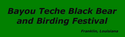 Bayou Teche Black Bear and Birding Festival - Franklin, Louisiana